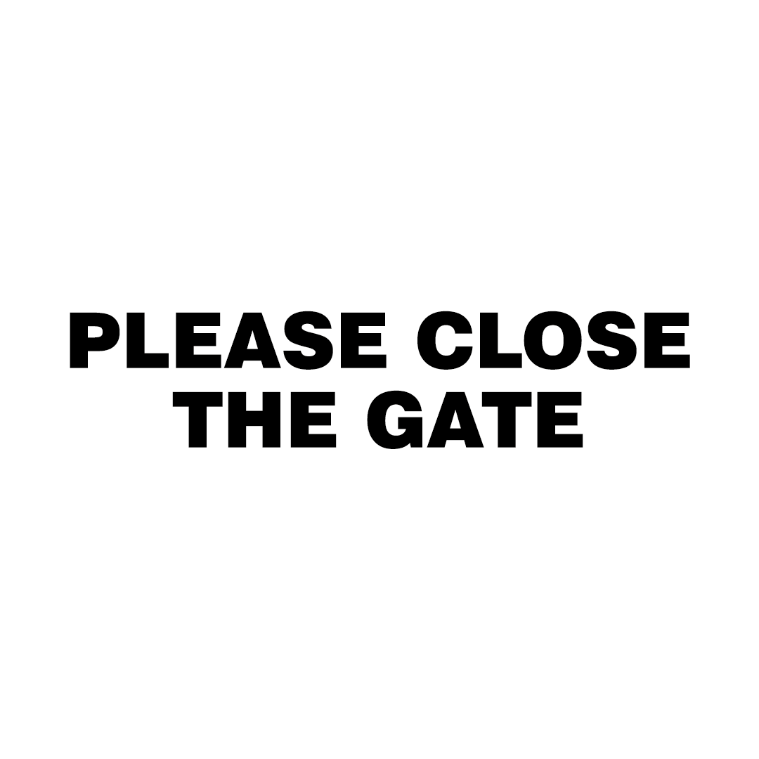 Sign Please Close The Gate 120mm x 360mm